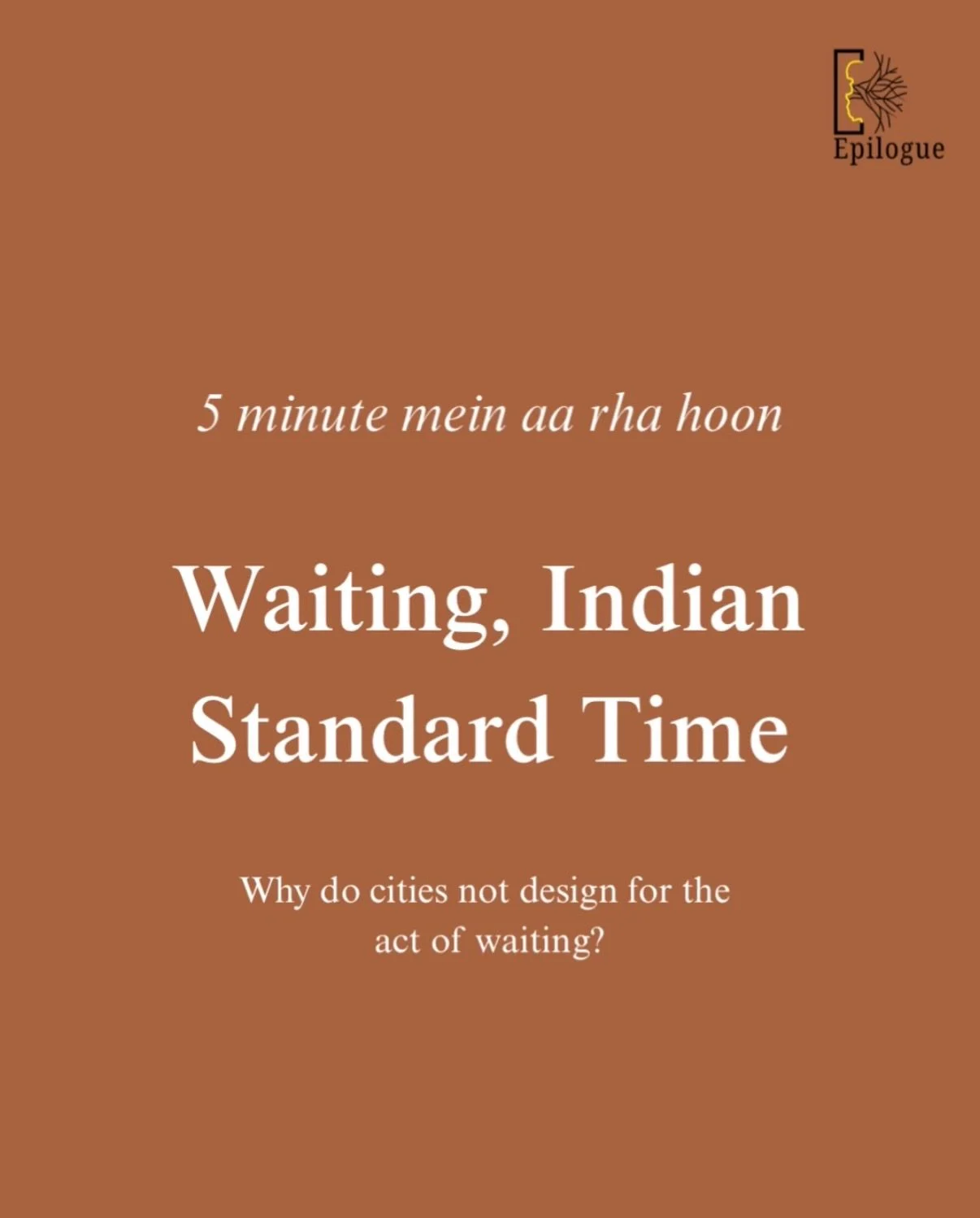 Waiting, Indian Standard Time