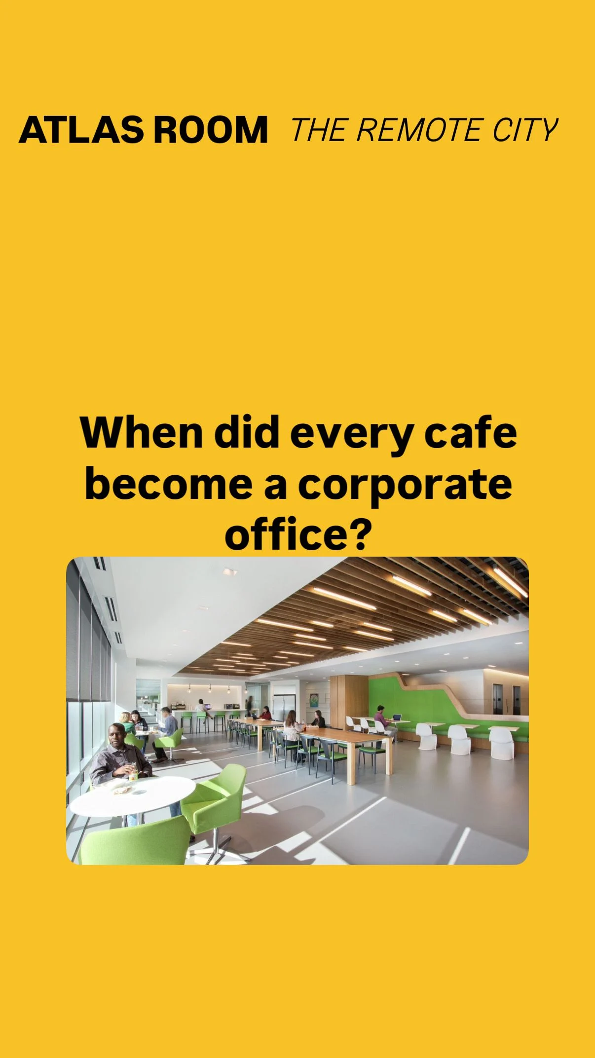 When did every cafe become a corporate office?